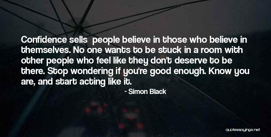 Wondering If You're Good Enough Quotes By Simon Black