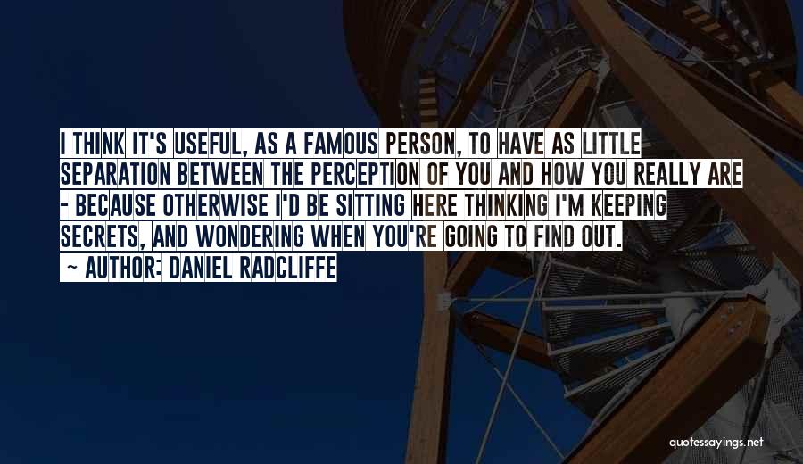 Wondering If You're Thinking Of Me Too Quotes By Daniel Radcliffe