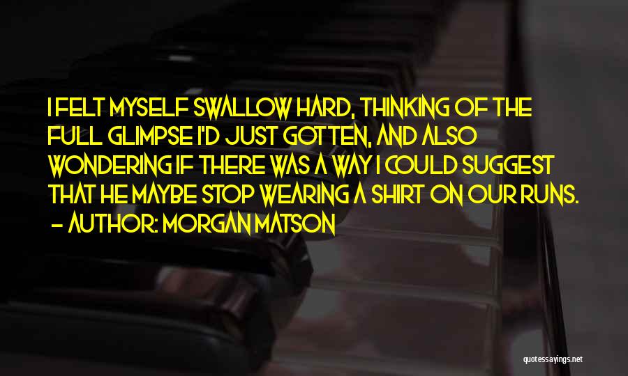 Wondering If You're Thinking Of Me Too Quotes By Morgan Matson