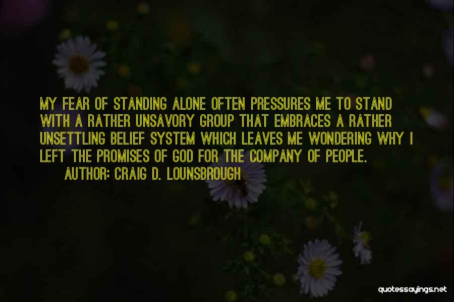 Wondering Where I Stand Quotes By Craig D. Lounsbrough