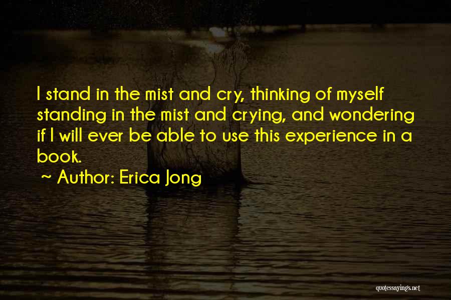 Wondering Where I Stand Quotes By Erica Jong