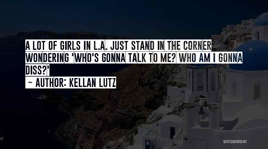 Wondering Where I Stand Quotes By Kellan Lutz