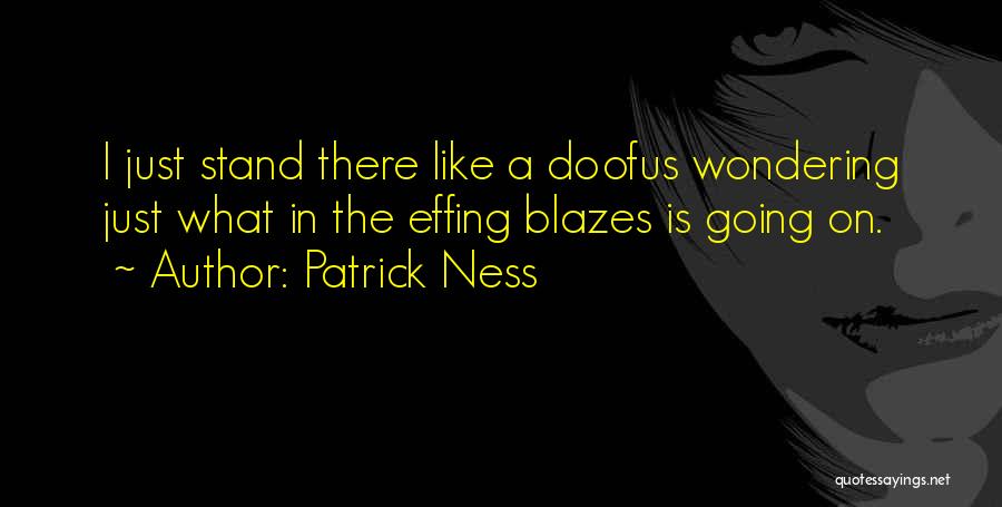 Wondering Where I Stand Quotes By Patrick Ness