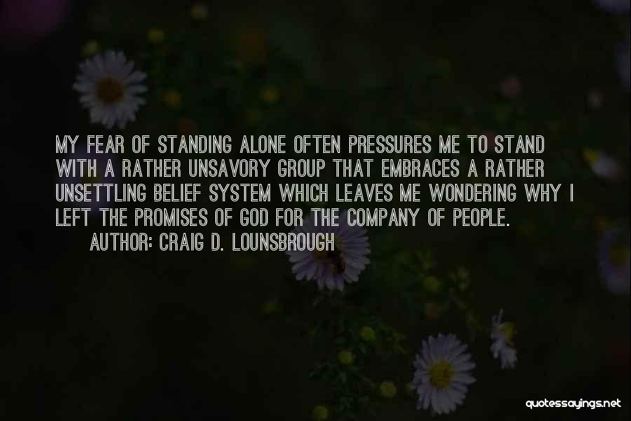 Wondering Where You Stand Quotes By Craig D. Lounsbrough