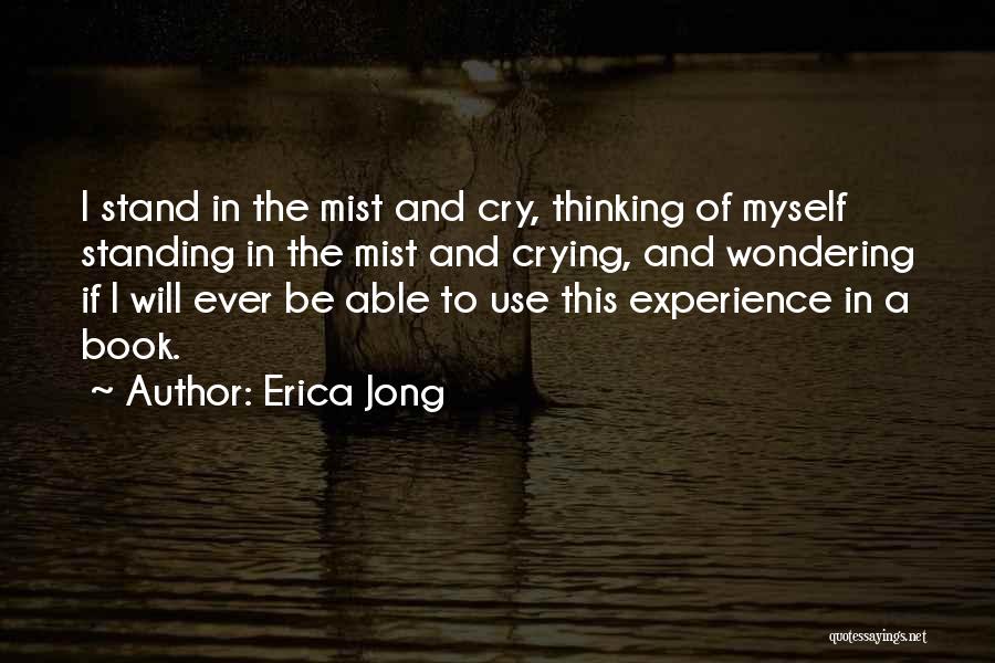 Wondering Where You Stand Quotes By Erica Jong