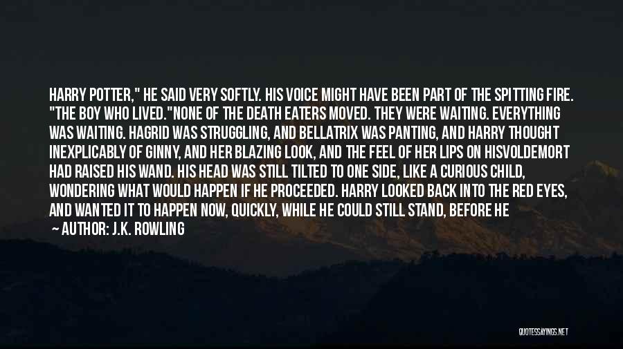 Wondering Where You Stand Quotes By J.K. Rowling