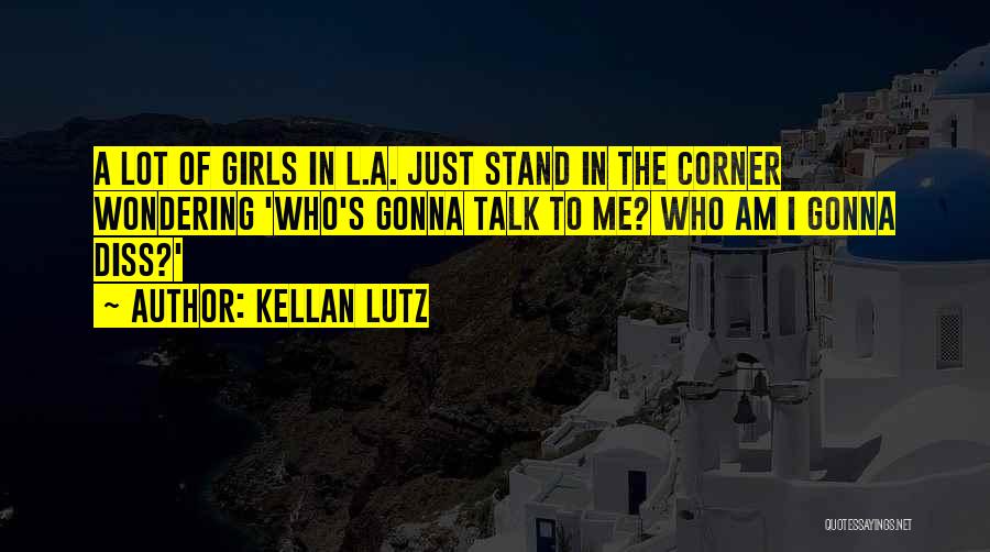 Wondering Where You Stand Quotes By Kellan Lutz