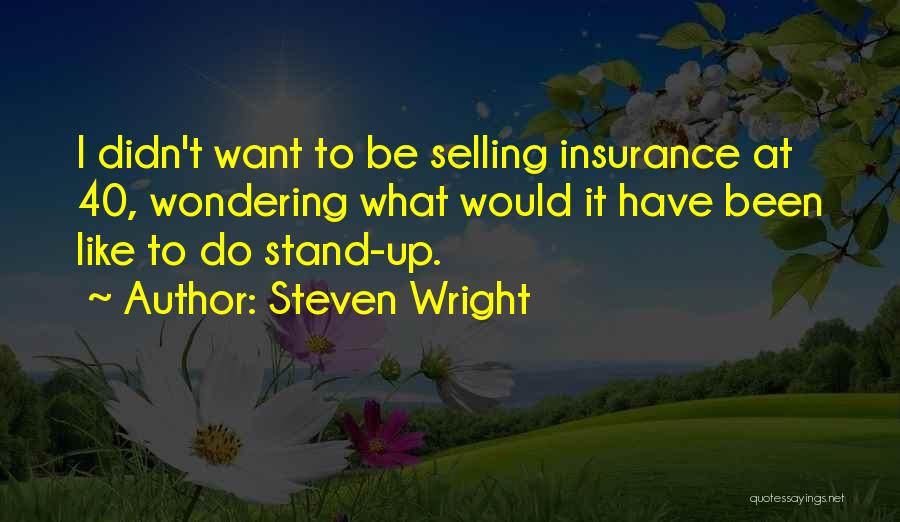 Wondering Where You Stand Quotes By Steven Wright