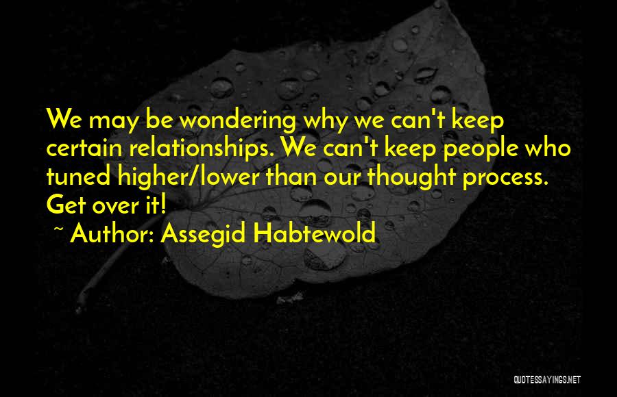 Wondering Why Quotes By Assegid Habtewold