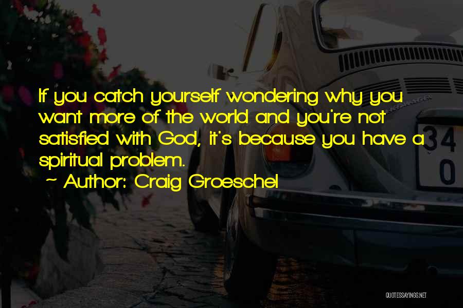 Wondering Why Quotes By Craig Groeschel
