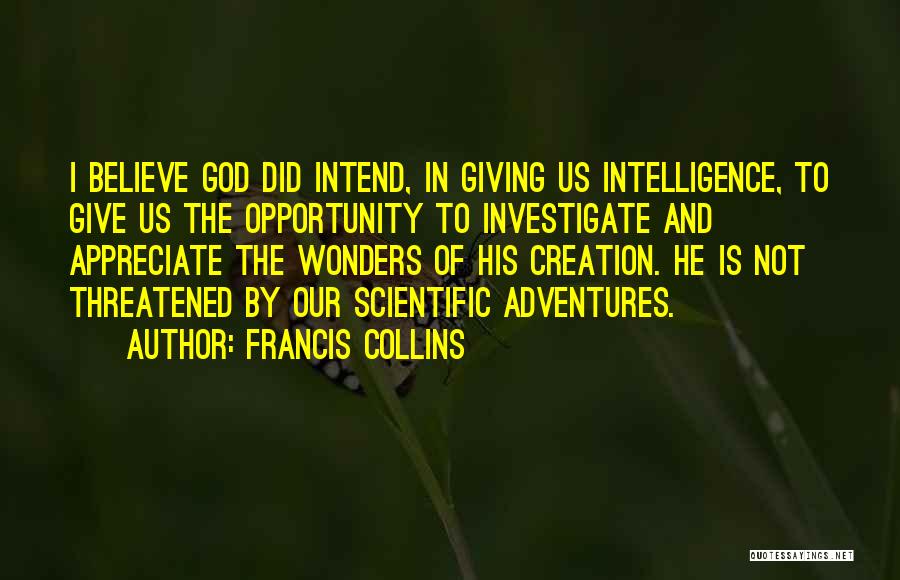 Wonders Of God's Creation Quotes By Francis Collins