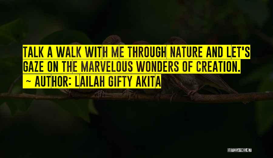 Wonders Of God's Creation Quotes By Lailah Gifty Akita