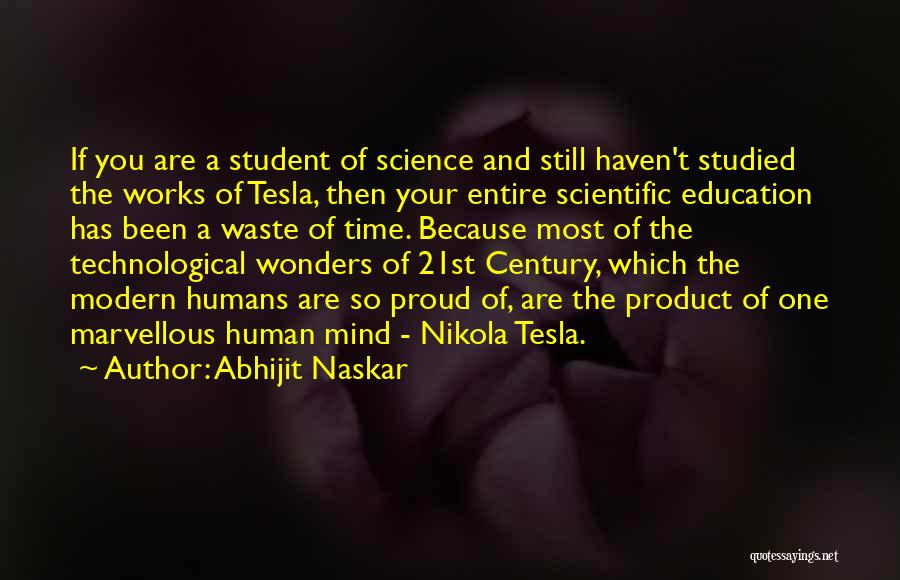 Wonders Of Modern Science Quotes By Abhijit Naskar