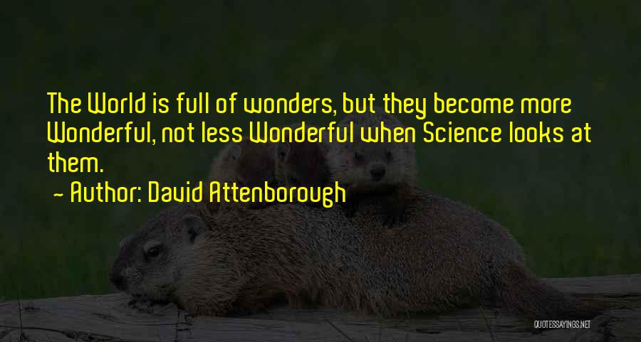 Wonders Of Science Quotes By David Attenborough