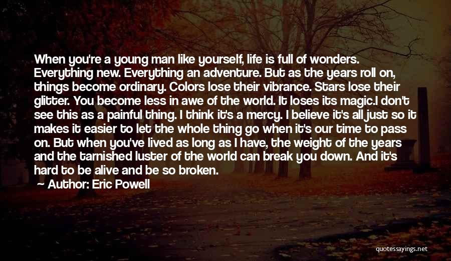 Wonders Years Quotes By Eric Powell
