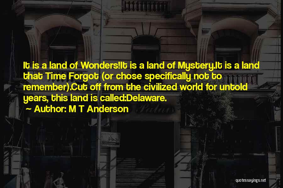 Wonders Years Quotes By M T Anderson