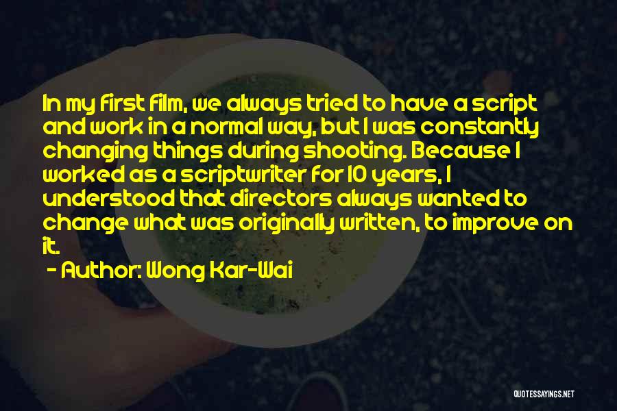 Wong Kar-Wai Quotes 267702