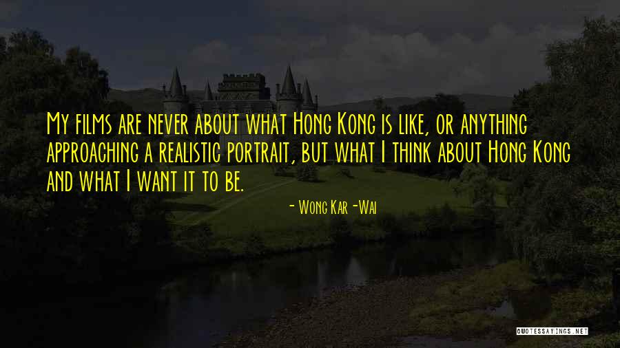 Wong Kar-Wai Quotes 694422 Wong Kar-Wai Quotes 694422