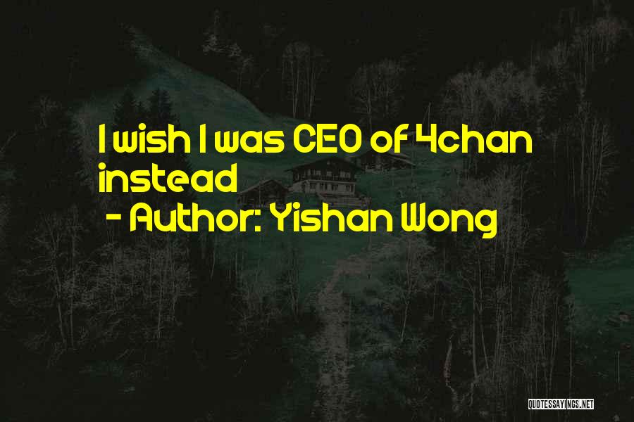 Wong Quotes By Yishan Wong