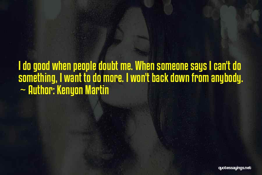 Won't Back Down Quotes By Kenyon Martin