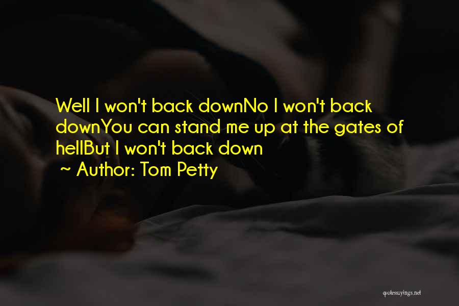 Won't Back Down Quotes By Tom Petty
