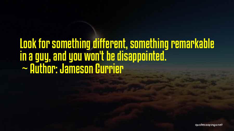 Won't Be Disappointed Quotes By Jameson Currier