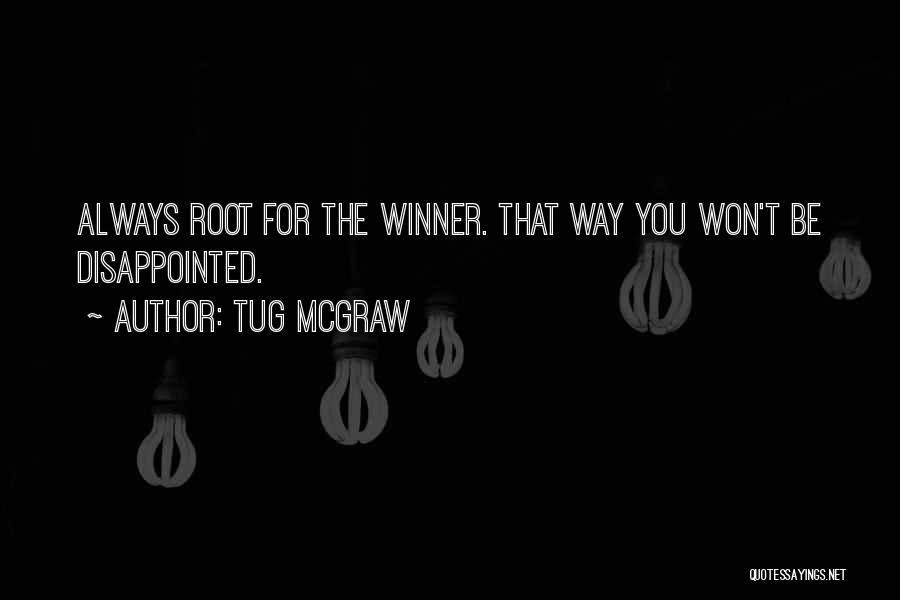 Won't Be Disappointed Quotes By Tug McGraw