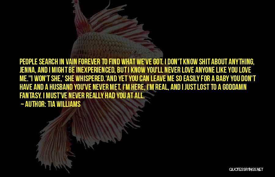 Won't Be Here Forever Quotes By Tia Williams