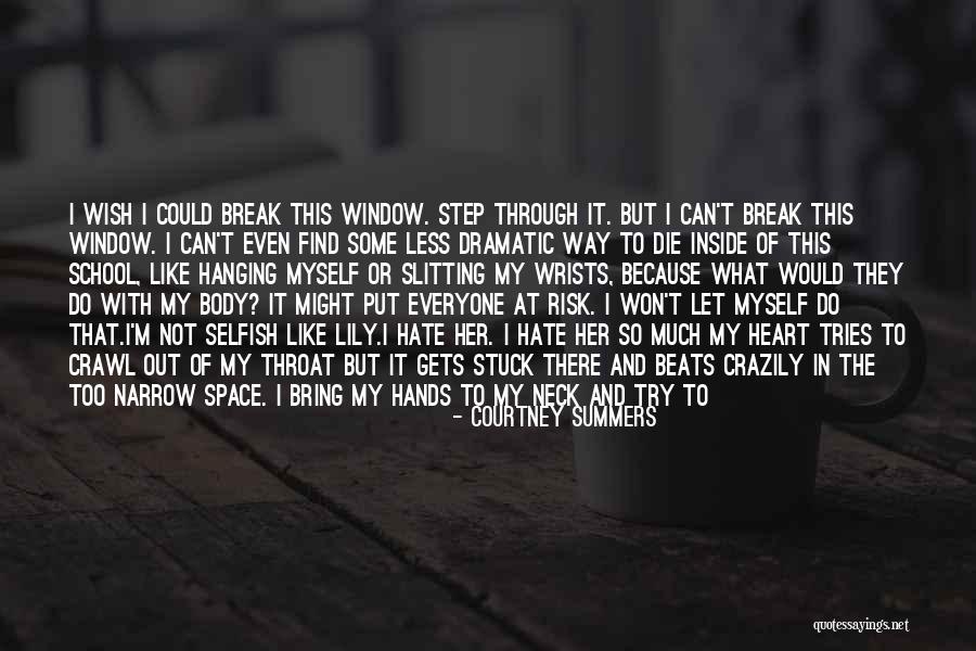 Won't Break Me Down Quotes By Courtney Summers Won't Break Me Down Quotes By Courtney Summers