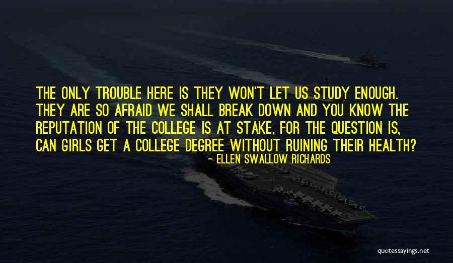 Won't Break Me Down Quotes By Ellen Swallow Richards Won't Break Me Down Quotes By Ellen Swallow Richards