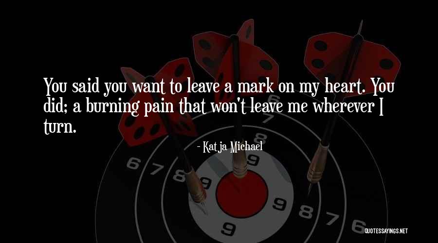 Won't Break Your Heart Quotes By Katja Michael