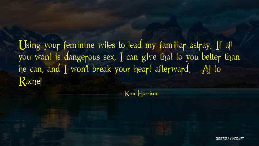 Won't Break Your Heart Quotes By Kim Harrison