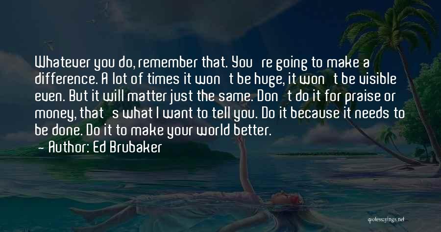 Won't Do The Same For You Quotes By Ed Brubaker