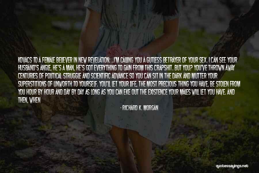 Won't Do The Same For You Quotes By Richard K. Morgan Won't Do The Same For You Quotes By Richard K. Morgan