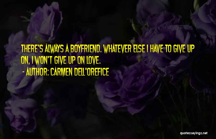 Won't Give Up On Love Quotes By Carmen Dell'Orefice