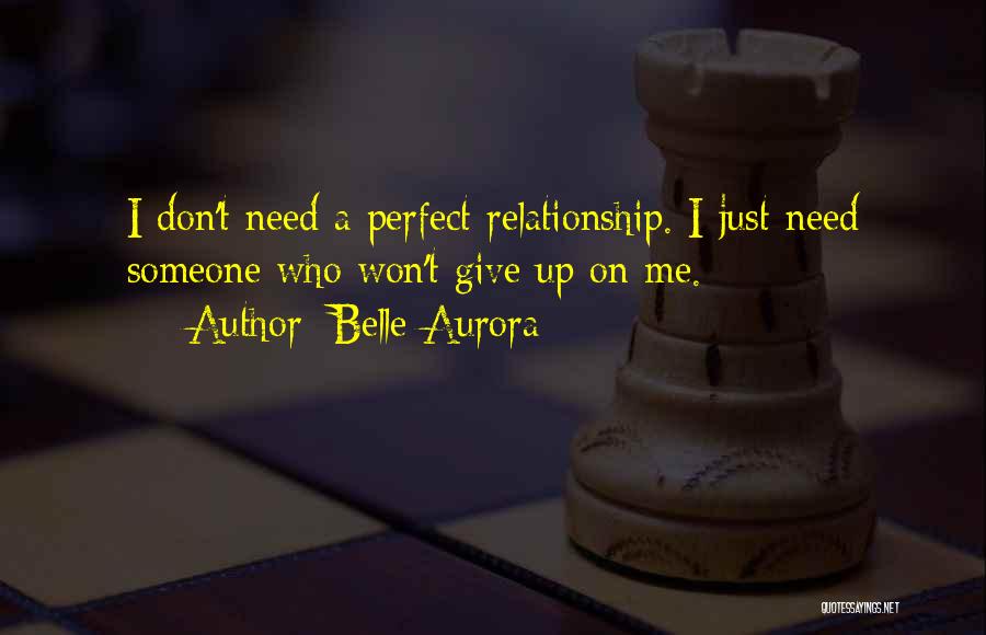 Won't Give Up Relationship Quotes By Belle Aurora