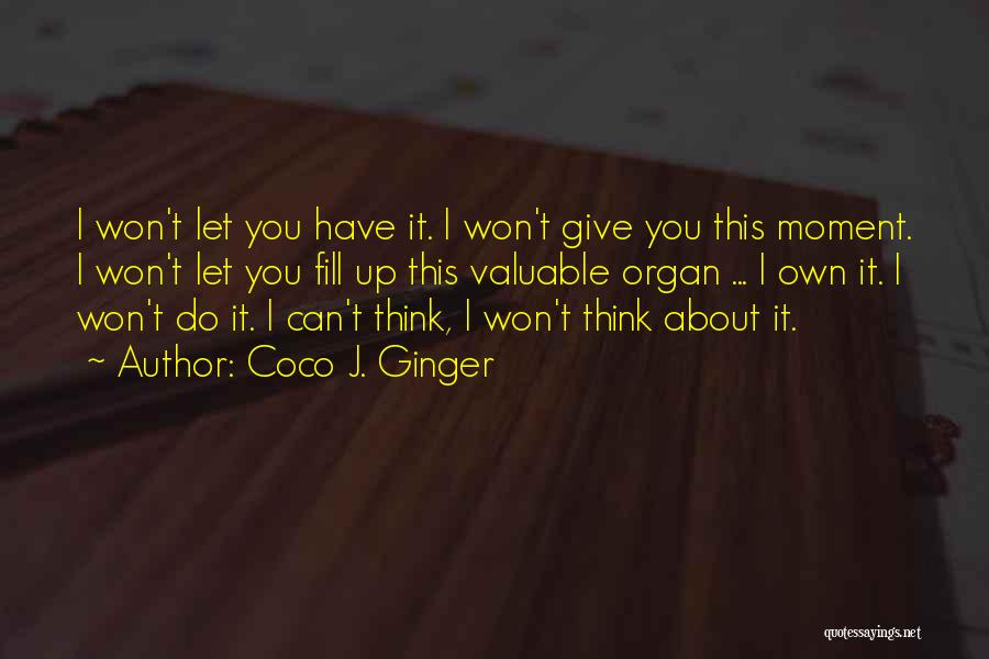 Won't Give Up You Quotes By Coco J. Ginger