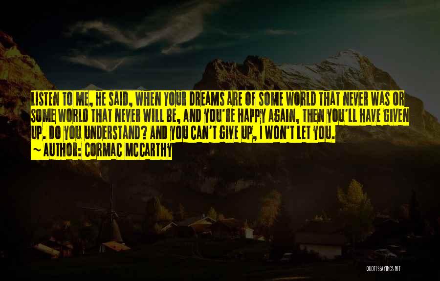 Won't Give Up You Quotes By Cormac McCarthy