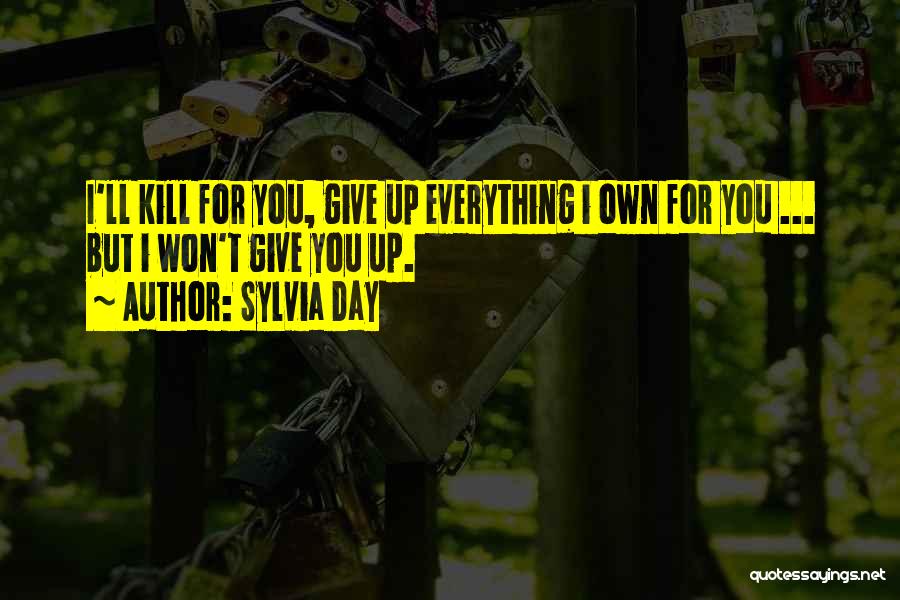 Won't Give Up You Quotes By Sylvia Day