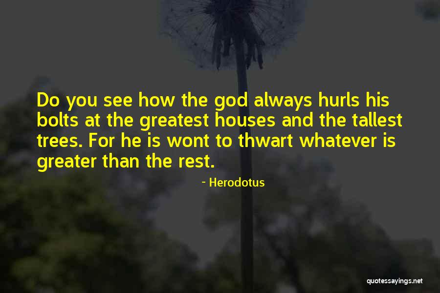 Wont God Do It Quotes By Herodotus Wont God Do It Quotes By Herodotus