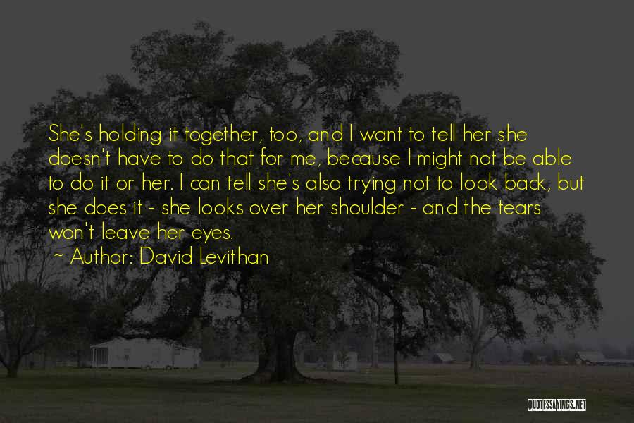 Won't Leave U Quotes By David Levithan