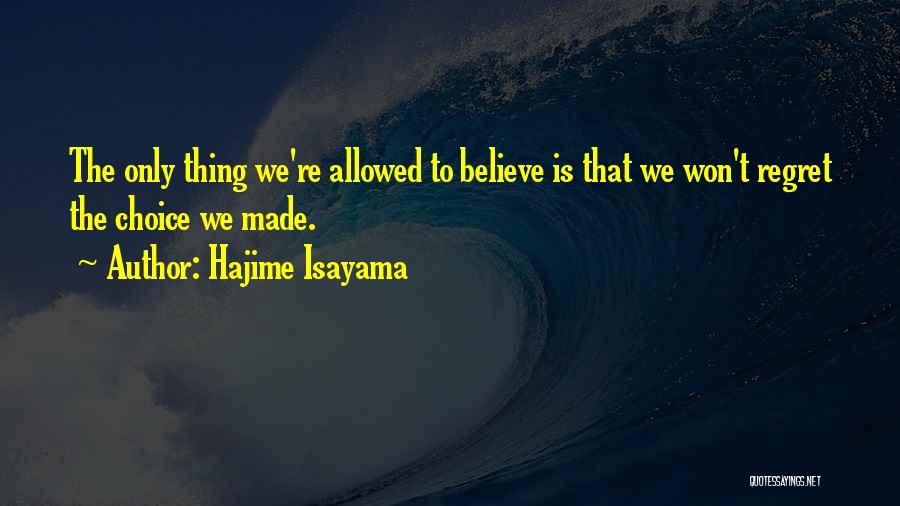 Won't Regret Quotes By Hajime Isayama
