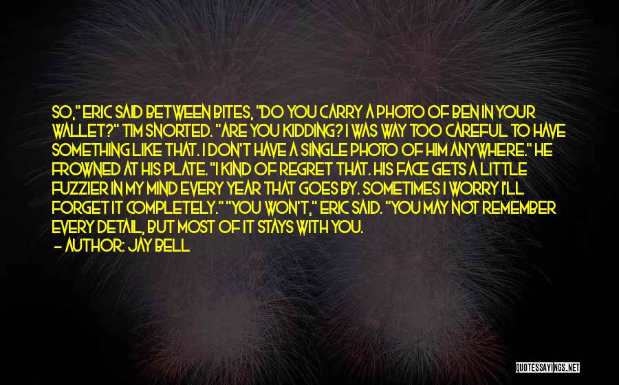 Won't Regret Quotes By Jay Bell