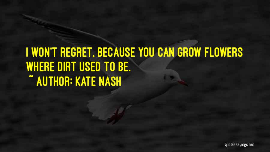 Won't Regret Quotes By Kate Nash