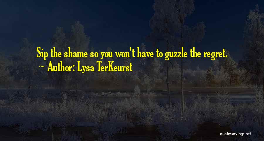 Won't Regret Quotes By Lysa TerKeurst