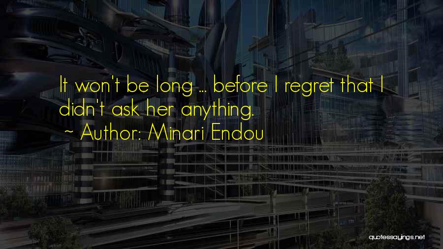 Won't Regret Quotes By Minari Endou