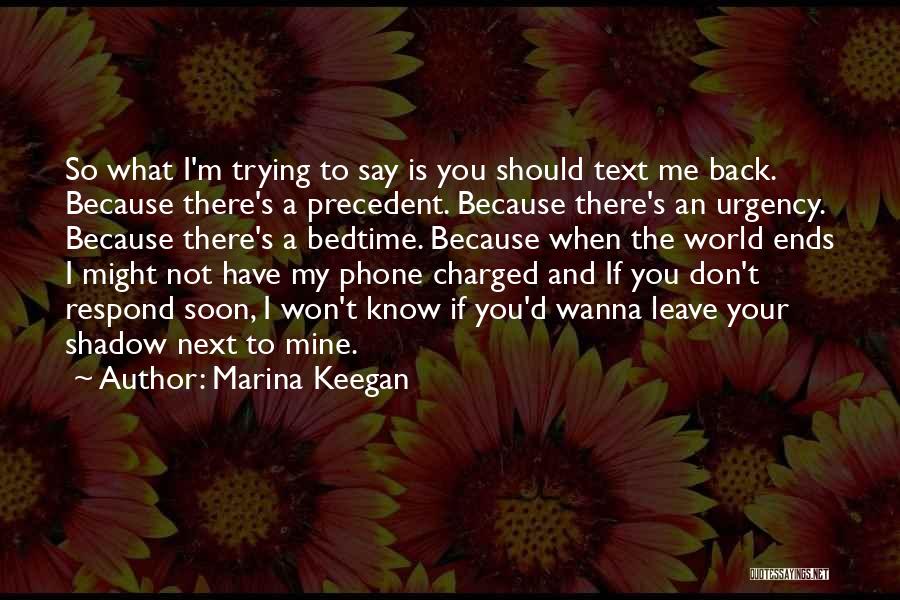 Won't Text Me Back Quotes By Marina Keegan