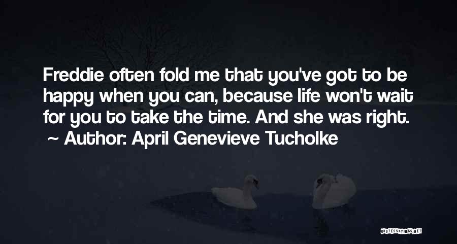 Won't Wait Quotes By April Genevieve Tucholke