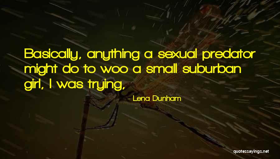 Woo Girl Quotes By Lena Dunham Woo Girl Quotes By Lena Dunham