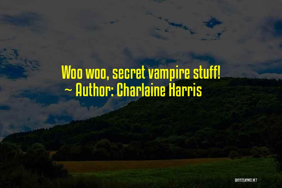 Woo Quotes By Charlaine Harris